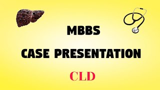 MBBS Case Presentation  GI System  CLD [upl. by Aikemit]