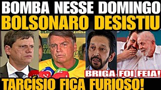 Bomba BOLSONAR0 DESISTIU de VIAGEM TARCÍSIO FICA FURIOSO NUNES FUGIU BRIGA FOI FEIA TRAIÇÃO REVEL [upl. by Steel]