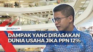 PPN Naik 12 Persen Apindo Sebut Dunia Usaha akan Dilematis Jika PPN Dipaksa Naik [upl. by Annavaj995]