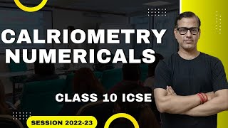 Calorimetry Numericals  Numericals On Calorimetry ICSE Class 10  Heat ICSE sirtarunrupani [upl. by Nnaaihtnyc]