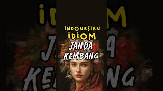 Indonesian Idiom  JANDA KEMBANG indonesia indonesian language shorts indonesianlanguage [upl. by Carmina]