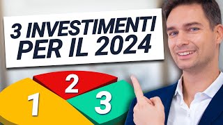 3 INVESTIMENTI ASSOLUTAMENTE DA FARE PER il 2024  Guida per Principianti [upl. by Lotsirb]