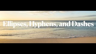 Ellipses Hyphens and Dashes [upl. by Osithe30]