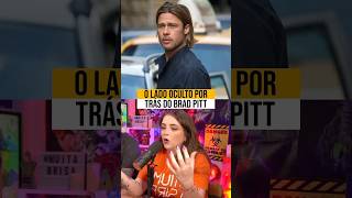 O LADO OCULTO DO BRAD PITT [upl. by Arzed]