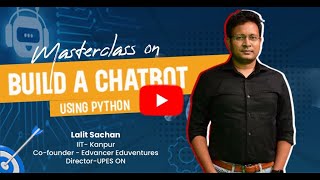 Build a chatbot using Python  Masterclass by IIT Kanpur Alumni Lalit Sachan [upl. by Aizahs]