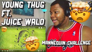 Young Thug  Mannequin Challenge ft Juice WRLD Official Audio  REACTION [upl. by Mullen12]