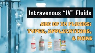 The ABCs of IV Fluids Types Applications and More  Normal Saline Ringer Lactated 5 Dextrose [upl. by Eleonora]