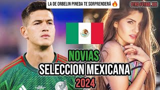 LAS ESPOSAS Y NOVIAS DE LOS JUGADORES DE LA SELECCIÓN 🇲🇽 MEXICANA 2324 [upl. by Julietta]