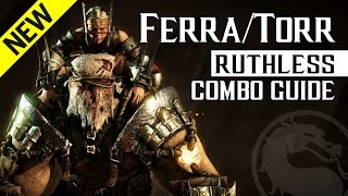 Mortal Kombat X FERRATORR Ruthless NEW Combo Guide [upl. by Sherborn]