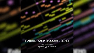 qwertyy  Follow Your Dreams Ft Solaria Lite  Official Demo [upl. by Rubbico]