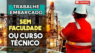 QUAIS OS 7 MELHORES CURSOS PARA TRABALHAR EMBARCADO SEM FACULDADE OU CURSO TÉCNICO [upl. by Ahsirtap]