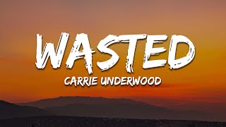 Carrie Underwood  Wasted Lyrics [upl. by Durarte]