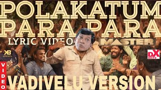 Polakatum Para Para song Vadivelu version  Master  Dexter Editz [upl. by Celio799]