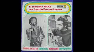 El Increible Nana Con Agustin Pereyra Lucena 1971  Naná Vasconcelos amp A P Lucena Full Album [upl. by Stepha]