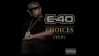 E40 quotChoicesquot Yup Lyric Video [upl. by Bisset491]