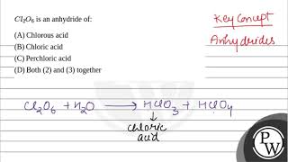 Cl2O6 is an anhydride of [upl. by Fredric]