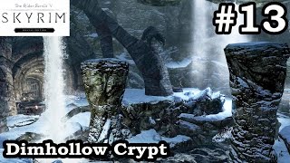 Skyrim Special Edition  Dimhollow Crypt  Gameplay Walkthrough Lets Play Part 13 [upl. by Martita687]