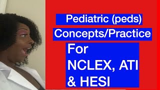 Pediatric peds concepts to know for NCLEX ATI and HESI [upl. by Pegma693]