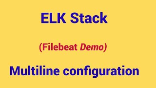 Filebeat Demo Multiline configuration  how to read multiple lines at a time from log file [upl. by Fineberg]