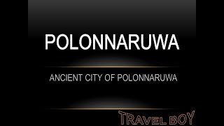 Ancient City of Polonnaruwa  Sri Lanka in Ultra HD  polonnaruwa rajadaniya in English  Travel Boy [upl. by Adnohsat]