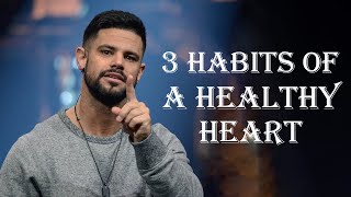 3 Habits of a Healthy Heart  Pastor Steven Furtick God Bless You [upl. by Alexandre848]