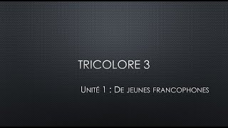 Tricolore 3 Unité1 1A Vidéo [upl. by Yeorgi]