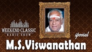 MS Viswanathan Podcast  Weekend Classic Radio Show  Hit Songs amp Unheard Stories  Mirchi Senthil [upl. by Dareece]