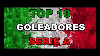 MÁXIMOS GOLEADORES en la HISTORIA de La SERIE A de ITALIA ► 10 más GRANDES Hasta el 201819 ⚽ 🇮🇹 [upl. by Havot910]