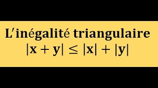 La valeur absolue  linégalité triangulaire [upl. by Fulbright]