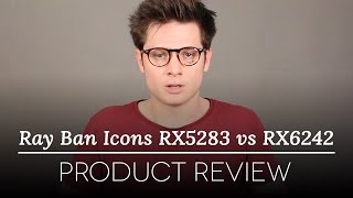 RayBan Icons Glasses Review  RayBan RX5283 vs RayBan RX6242 [upl. by Lirpa]