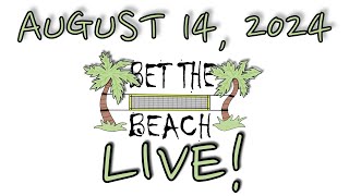 Bet The Beach Live August 14 2024 [upl. by Asikal508]