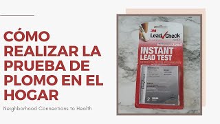 Cómo realizar la prueba de Plomo en el Hogar  Neighborhood Connections to Health [upl. by Fleischer]