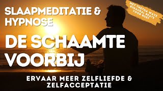 Slaapmeditatie amp Hypnose  Schaamte Transformeren  Voor Meer Zelfacceptatie Zelfliefde amp Compassie [upl. by Aleekahs490]