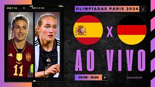 AO VIVO ESPANHA x ALEMANHA  FEMININO  0908 NARRAÇÃO WILTON BITTENCOURT  OLIMPÍADAS PARIS 2024 [upl. by Dressler]