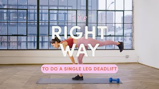 How To Do A Single Leg Deadlift  The Right Way  WellGood [upl. by Noni]