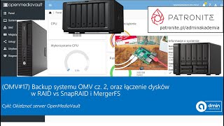 OMV171 Backup systemu OMV cz 2 oraz łączenie dysków w RAID vs SnapRAID i MergerFS [upl. by Madai]