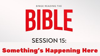 February 18 2024  Binge reading the Bible session 15 Somethings Happening Here  Chad Harrison [upl. by Vacla]