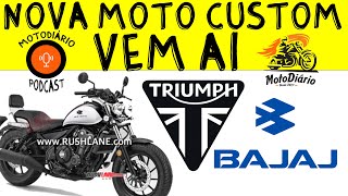 Nova CUSTOM de Baixa cc VEM AI parceria da BAJAJ e TRIUMPH [upl. by Bethezel]