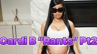 Cardi B “Rant’s” Pt2 [upl. by Ertemed]