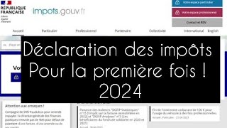 Déclaration des impôts 2024 Pour la première fois Jour de RDV [upl. by Lund]