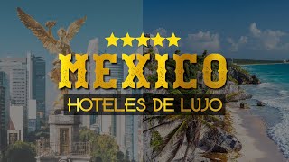 Los 9 Mejores Hoteles de Lujo de México  GUÍA INDISPENSABLE [upl. by Luca]