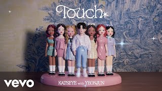 KATSEYE  Touch ft YEONJUN of TOMORROW X TOGETHER [upl. by Jeramey948]