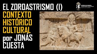 El Zoroastrismo I Contexto histórico cultural y religioso del mundo iranio Jonas Cuesta [upl. by Gaw]