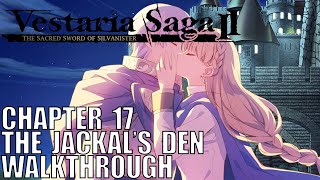 Vestaria Saga 2 Ch17  The Jackals Den Walkthrough Sacred Sword of Silvanister [upl. by Nakada]