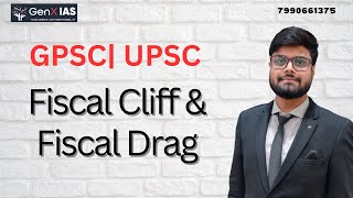 Fiscal Cliff and Fiscal Drag UPSCGPSC [upl. by Marilyn]