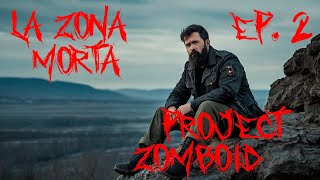 La Zona Morta II Project Zomboid RolePlay ITA Episodio 2 [upl. by Ahser]