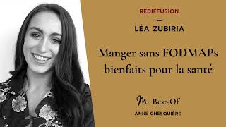 REDIFF Best Of 49 Léa Zubiria  manger sans FODMAPs bienfaits pour la santé [upl. by Auria768]