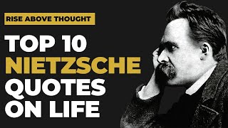 Top 10 Friedrich Nietzsche Quotes on Life [upl. by Banyaz7]