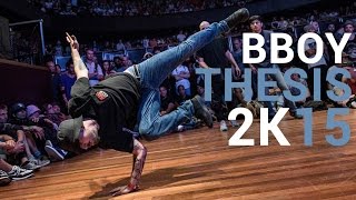 BBOY THESIS TRAILER 2015 HD 1080p [upl. by Nyleak551]