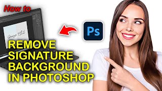 How To Remove Signature Background In Photoshop in 2023 UPDATED [upl. by Aelgna]